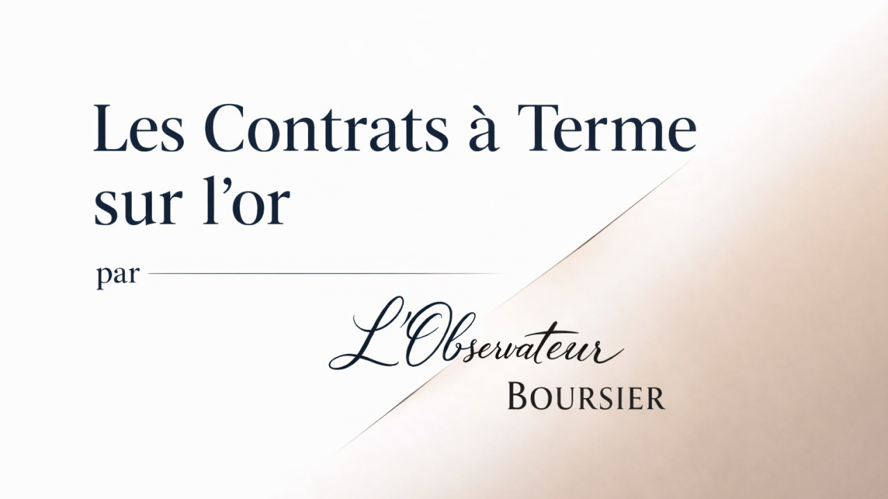 LA GESTION DES CONTRATS A TERME SUR L’OR