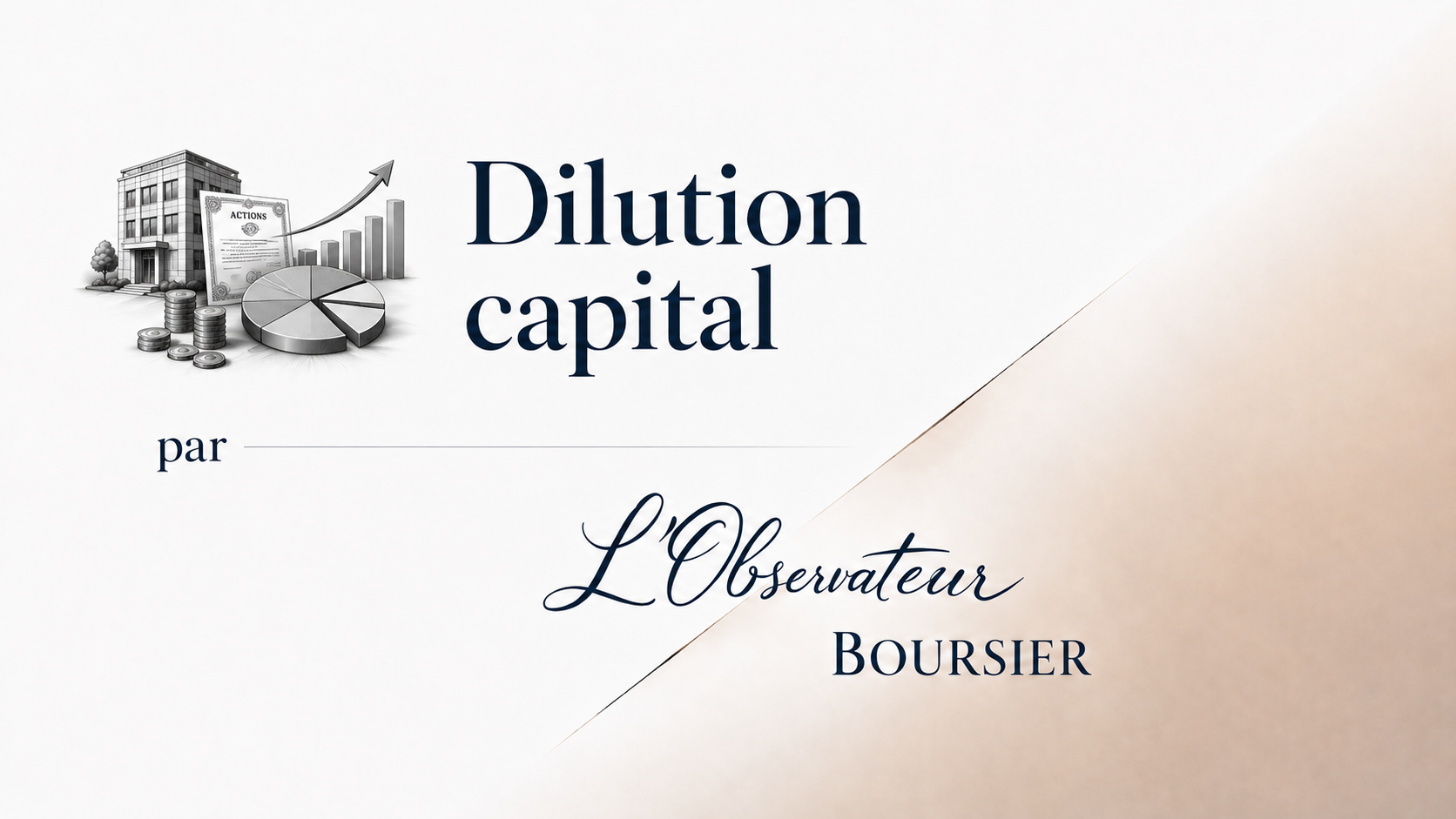 Pourquoi une augmentation de capital peut diluer sans détruire de valeur